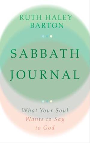 Sabbath Journal - What Your Soul Wants to Say to God