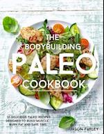 The Bodybuilding Paleo Cookbook