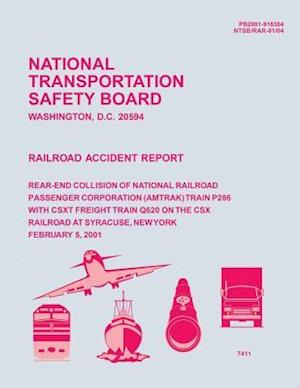 Railroad Accident Report Rear-End Collision of National Railroad Passenger Corporation (Amtrak) Train P286 with Csxt Freight Train Q620 on the Csx Rai