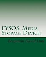 FYSOS: Media Storage Devices 