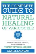 The Complete Guide to Natural Healing of Varicocele