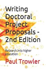 Writing Doctoral Project Proposals - 2nd Edition: Research into higher education 