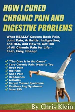 How I Cured Chronic Pain and Digestive Problems