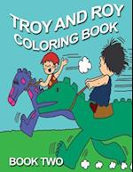 Troy and Roy Coloring Book Two