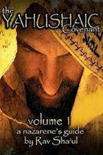 The Yahushaic Covenant Volume 1