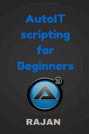 Autoit Scripting for Beginners