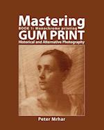 Mastering Gum Print - Book 1