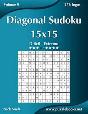 Diagonal Sudoku 15x15 - Dificil Ao Extremo - Volume 9 - 276 Jogos