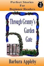 Perfect Stories for Beginning Reader's - Through Granny's Garden Gate