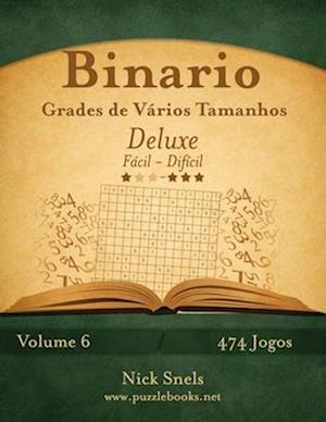 Binario Grades de Varios Tamanhos Deluxe - Facil Ao Dificil - Volume 6 - 474 Jogos
