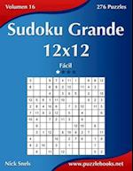 Sudoku Grande 12x12 - Facil - Volumen 16 - 276 Puzzles