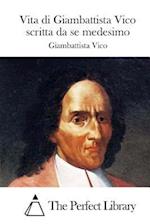 Vita di Giambattista Vico scritta da se medesimo