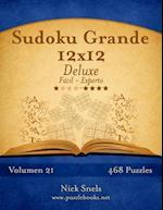 Sudoku Grande 12x12 Deluxe - de Facil a Experto - Volumen 21 - 468 Puzzles