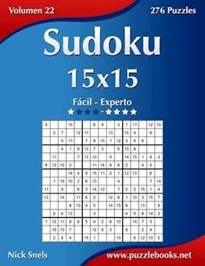 Sudoku 15x15 - de Facil a Experto - Volumen 22 - 276 Puzzles