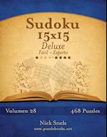 Sudoku 15x15 Deluxe - de Facil a Experto - Volumen 28 - 468 Puzzles