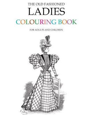 The Old Fashioned Ladies Colouring Book