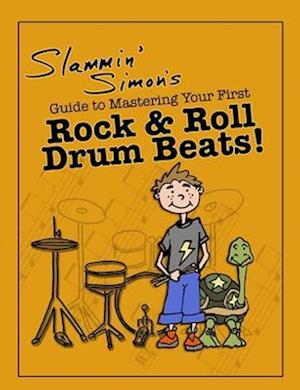 Slammin' Simon's Guide to Mastering Your First Rock & Roll Drum Beats!