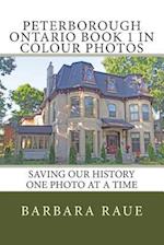 Peterborough Ontario Book 1 in Colour Photos