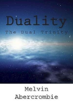 Duality: The Dual Trinity
