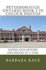 Peterborough Ontario Book 3 in Colour Photos