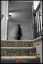 True Stories from Beyond the Grave