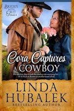 Cora Captures a Cowboy: A Historical Western Romance 