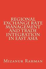 Regional Exchange Rate Management and Trade Integration in East Asia