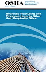 Hydraulic Fracturing and Flowback Hazards Other Than Respirable Silica