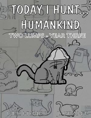 Today I Hunt Humankind