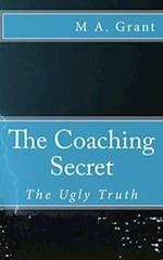 The Coaching Secret - The Ugly Truth