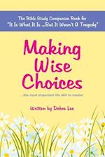 Making Wise Choices...the Most Important Life Skill to Master