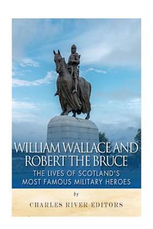 William Wallace and Robert the Bruce