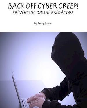 Back Off Cyber Creep! Preventing Online Predators