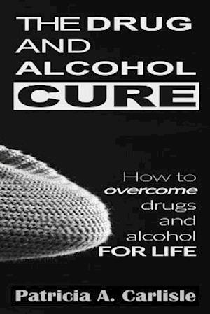 The Drug and Alcohol Cure