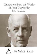 Quotations from the Works of John Galsworthy