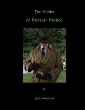 The Murder at Gardener Mansion