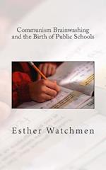 Communism Brainwashing and the Birth of Public Schools