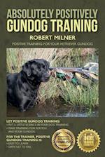 Absolutely Positively Gundog Training