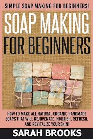 Soap Making for Beginners - Sarah Brooks