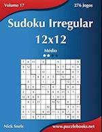 Sudoku Irregular 12x12 - Medio - Volume 17 - 276 Jogos