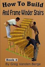 How To Build And Frame Winder Stairs