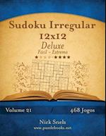 Sudoku Irregular 12x12 Deluxe - Facil Ao Extremo - Volume 21 - 468 Jogos