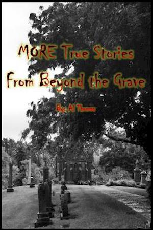 More True Stories from Beyond the Grave