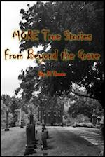 More True Stories from Beyond the Grave