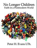 No Longer Children: Faith in a Postmodern World 