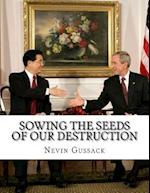 Sowing the Seeds of Our Destruction