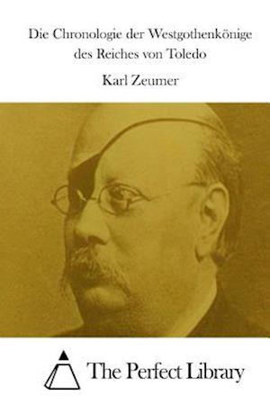 Die Chronologie Der Westgothenkönige Des Reiches Von Toledo