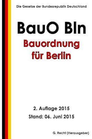 Bauordnung Für Berlin (Bauo Bln), 2. Auflage 2015