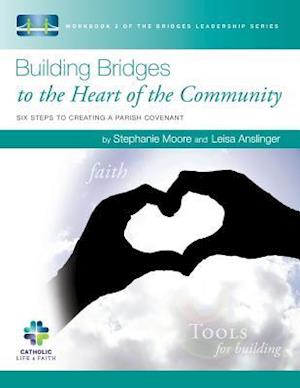 Building Bridges to the Heart of the Community