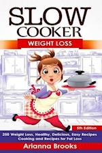 Slow Cooker: Weight Loss: Weight Loss, Healthy, Delicious, Easy Recipes: Cooking and Recipes for Fat Loss 